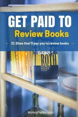 can you get paid to review books? Here’s an exploration of the various roles and opportunities one can pursue when reviewing books.